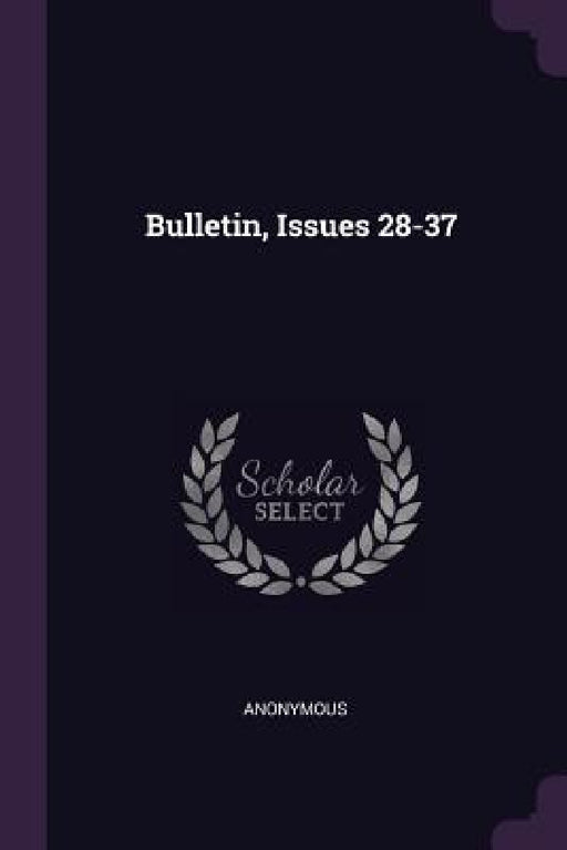 Bulletin, Issues 28-37 by Anonymous