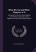 What We Eat and What Happens to It: The Results of the First Direct Method Ever Devised to Follow the Actual Digestion of Food in the Human Stomach by Philip Bovier Hawk
