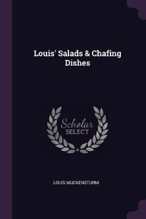 Louis' Salads & Chafing Dishes by Louis Muckensturm