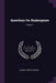 Questions On Shakespeare; Volume 1 by Albert Harris Tolman