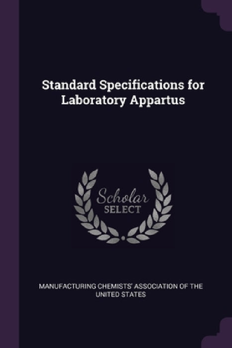 Standard Specifications for Laboratory Appartus by Manufacturing Chemists' Association of T