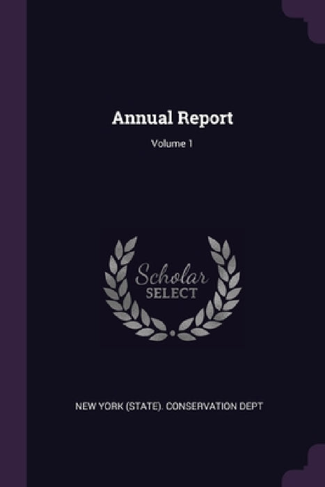 Annual Report; Volume 1 by New York (State) Conservation Dept
