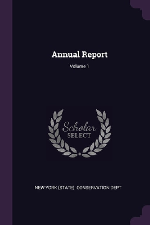 Annual Report; Volume 1 by New York (State) Conservation Dept