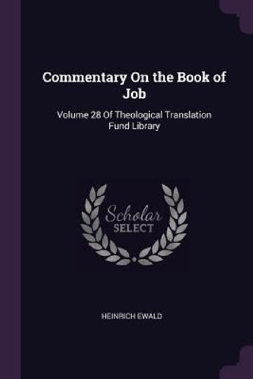 Commentary On the Book of Job: Volume 28 Of Theological Translation Fund Library by Heinrich Ewald