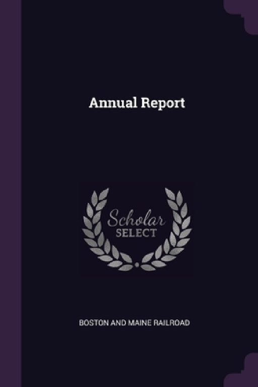 Annual Report by Boston and Maine Railroad