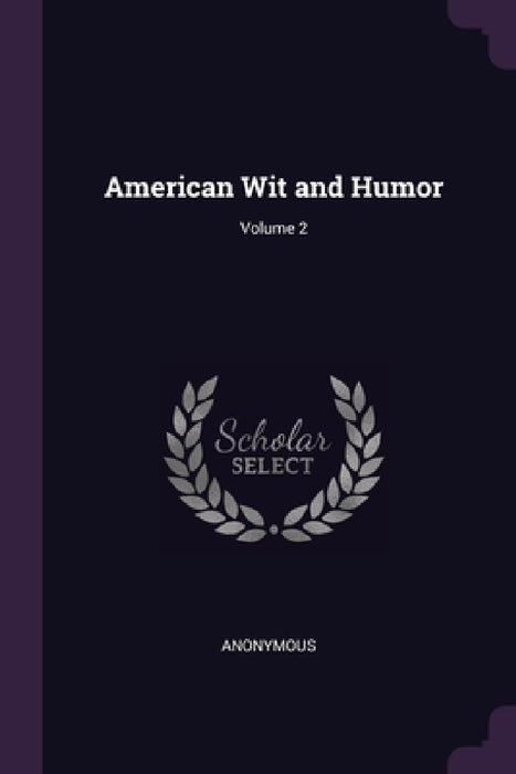 American Wit and Humor; Volume 2 by Anonymous
