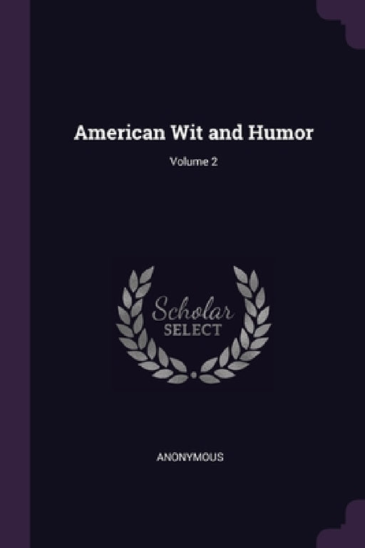American Wit and Humor; Volume 2 by Anonymous