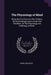 The Physiology of Mind: Being the First Part of a Third Edition, Revised Enlarged and in Great Part Rewritten, of "The Physiology and Pathology of Min by Henry Maudsley