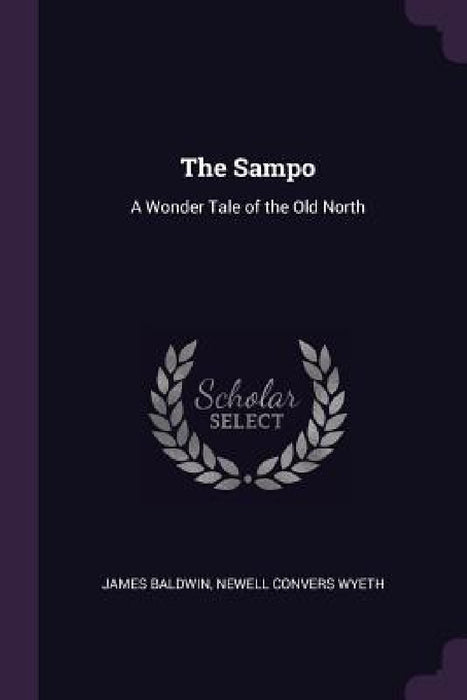The Sampo: A Wonder Tale of the Old North by James Baldwin, Newell Convers Wyeth