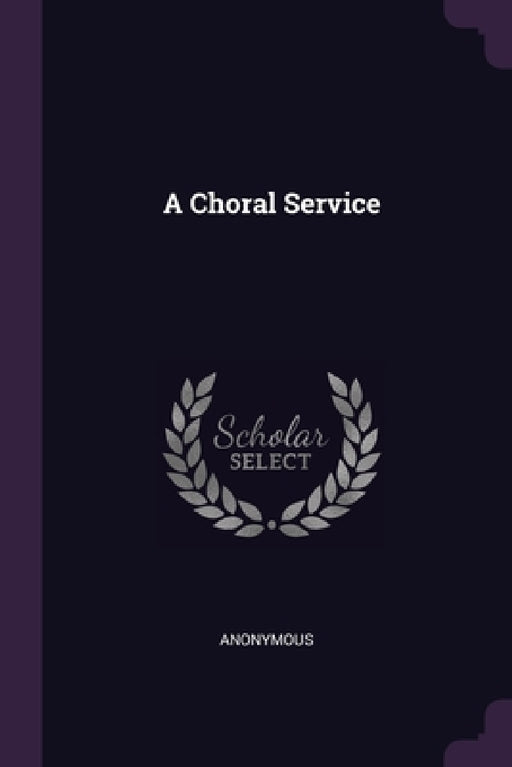 A Choral Service by Anonymous