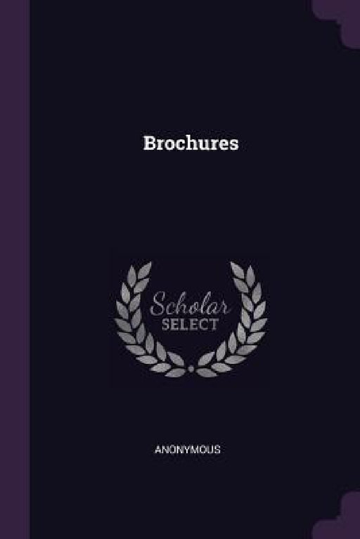 Brochures by Anonymous