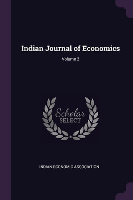 Indian Journal of Economics; Volume 2 by Indian Economic Association