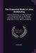 The Dramatick Works of John Dryden, Esq: Troilus and Cressida: Or, Truth Found Too Late. the Spanish Fryar: Or, the Double Discovery. the Duke of Guis by Anonymous