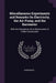 Miscellaneous Experiments and Remarks On Electricity, the Air-Pump, and the Barometer: With the Description of an Electrometer of a New Construction by Anonymous