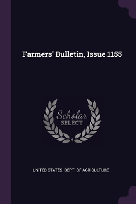 Farmers' Bulletin, Issue 1155 by United States Dept of Agriculture