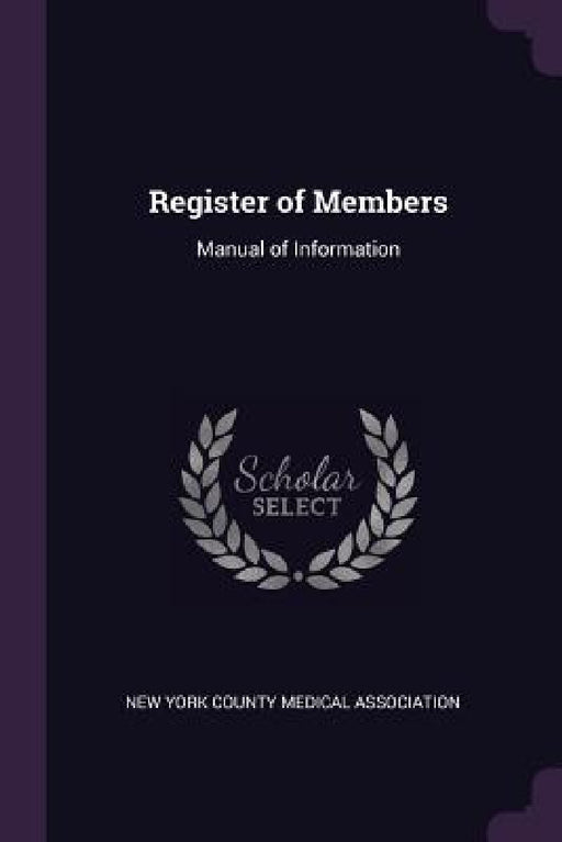 Register of Members: Manual of Information by New York County Medical Association
