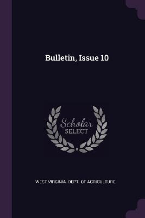 Bulletin, Issue 10 by West Virginia Dept of Agriculture