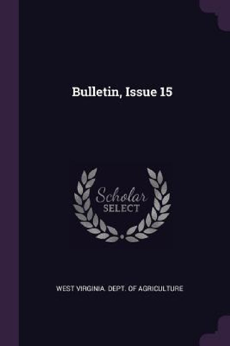 Bulletin, Issue 15 by West Virginia Dept of Agriculture