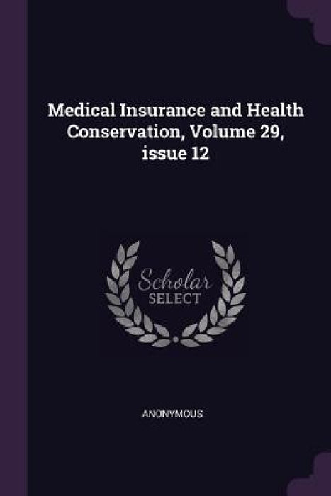 Medical Insurance and Health Conservation, Volume 29, issue 12 by Anonymous