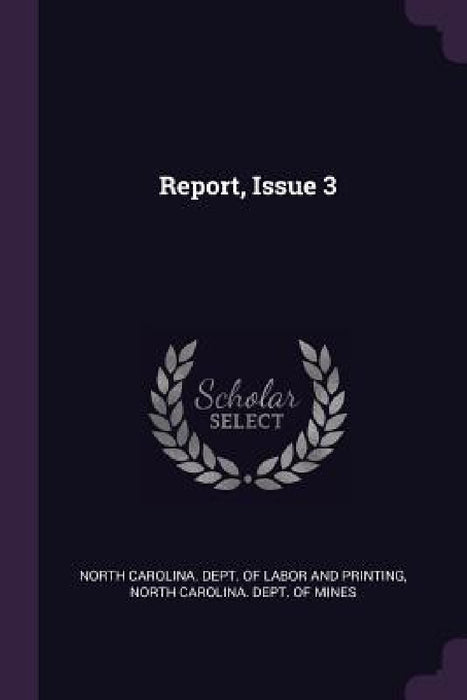 Report, Issue 3 by North Carolina Dept of Labor and Print, North Carolina Dept of Mines