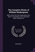 The Complete Works of William Shakespeare: With a Life of the Poet, Explanatory Foot-Notes, Critical Notes, and a Glossarial Index, Volumes 5-6 by Anonymous