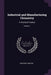 Industrial and Manufacturing Chemistry: A Practical Treatise; Volume 1 by Geoffrey Martin