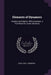 Elements of Dynamics: Kinetics and Statics: With Exercises. a Text-Book for Junior Students by John Lovell Robinson