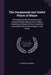 The Ornamental and Useful Plants of Maine: Affording Popular Descriptions and Practical Observations On the Habits, Properties of Nearly All the Ornam by F. Lamson-Scribner