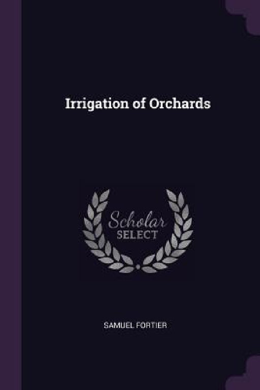 Irrigation of Orchards by Samuel Fortier