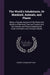 The World's Inhabitants, Or Mankind, Animals, and Plants: Being a Popular Account of the Races and Nations of Mankind, Past and Present and the Animal by George Thomas Bettany