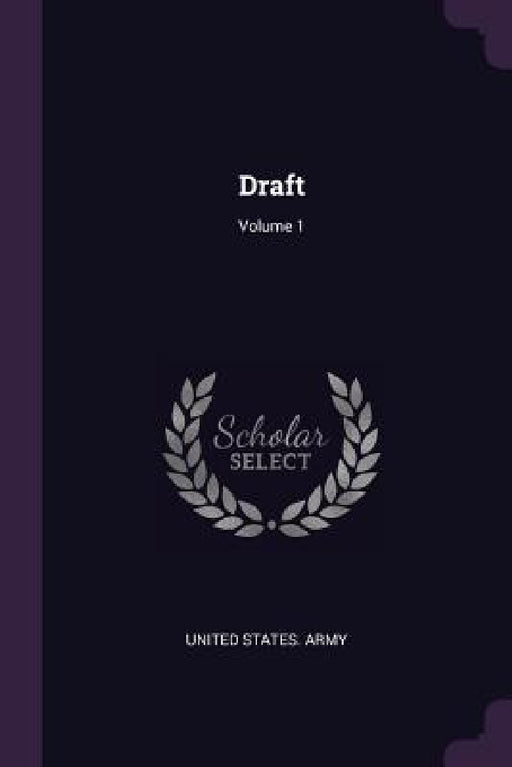 Draft; Volume 1 by United States Army