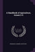 A Handbook of Agriculture, Issues 2-4 by Wisconsin Farmers' Institutes