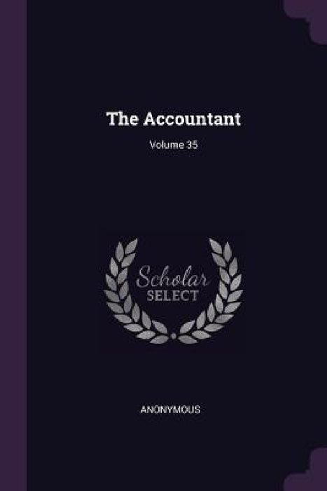 The Accountant; Volume 35 by Anonymous