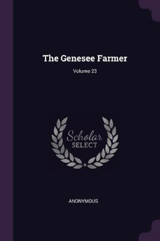 The Genesee Farmer; Volume 23 by Anonymous
