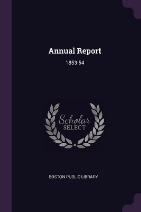 Annual Report: 1853-54 by Boston Public Library