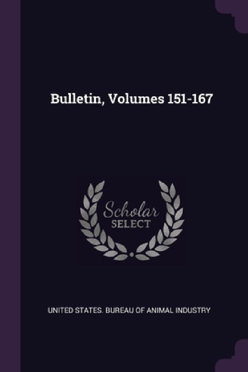 Bulletin, Volumes 151-167 by United States Bureau of Animal Industry