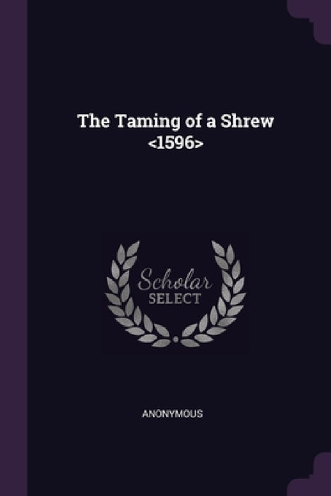 The Taming of a Shrew by Anonymous