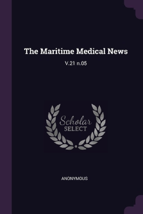 The Maritime Medical News: V.21 n.05 by Anonymous