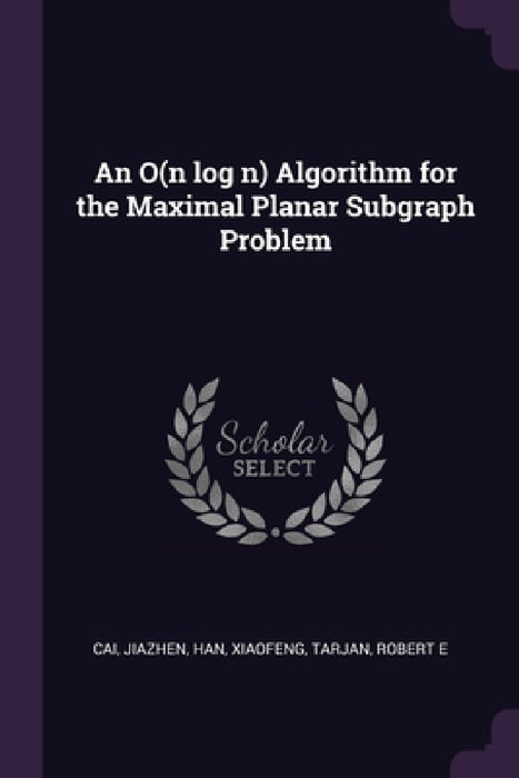 An O(n log n) Algorithm for the Maximal Planar Subgraph Problem by Jiazhen Cai, Xiaofeng Han, Robert E. Tarjan