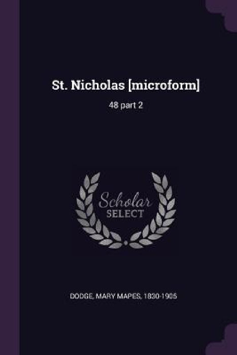 St. Nicholas [microform]: 48 part 2 by Mary Mapes Dodge