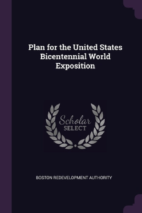 Plan for the United States Bicentennial World Exposition by Boston Redevelopment Authority