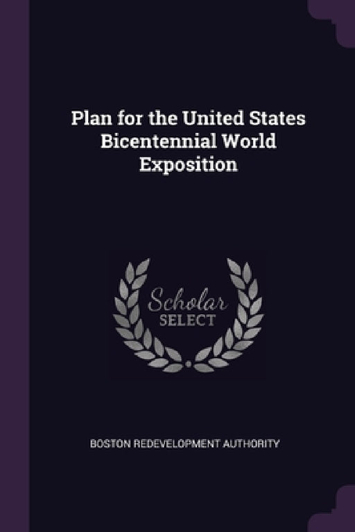 Plan for the United States Bicentennial World Exposition by Boston Redevelopment Authority