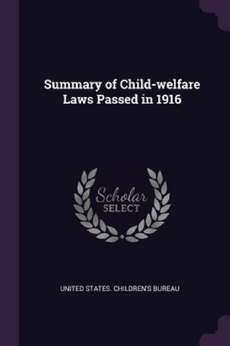 Summary of Child-welfare Laws Passed in 1916 by United States Children's Bureau