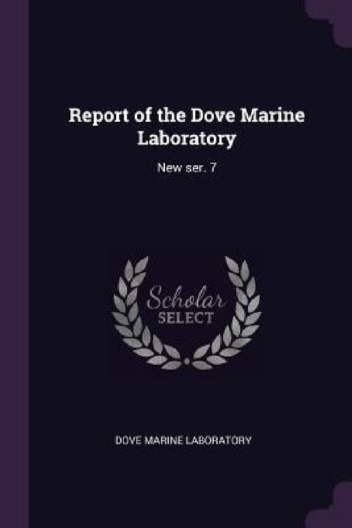 Report of the Dove Marine Laboratory: New ser. 7 by Dove Marine Laboratory