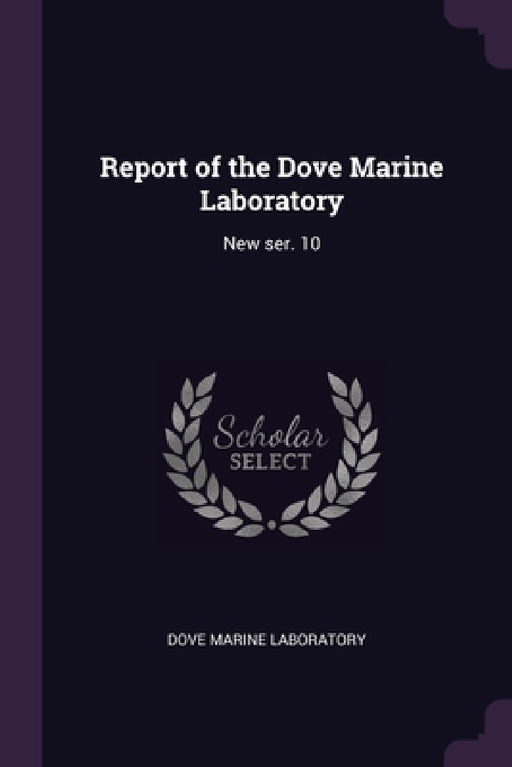 Report of the Dove Marine Laboratory: New ser. 10 by Dove Marine Laboratory