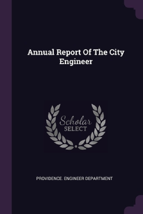 Annual Report Of The City Engineer by Providence Engineer Department