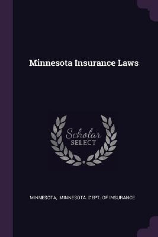 Minnesota Insurance Laws by Minnesota, Minnesota Dept of Insurance