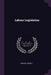 Labour Legislation by George Howell