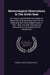 Meteorological Observations In The Arctic Seas: By Francis Leopold Mcclintock Made On Board The Arctic Searching Yacht "for" In Baffin Bay And Prince by Francis Leopold McClintock