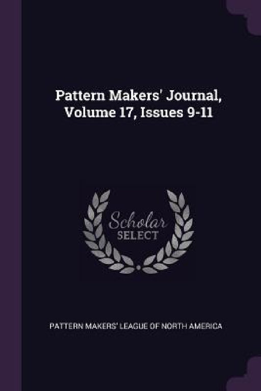 Pattern Makers' Journal, Volume 17, Issues 9-11 by Pattern Makers' League of North America